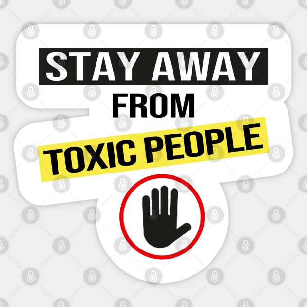 Stay Away From Toxic People Sticker by DragonTees